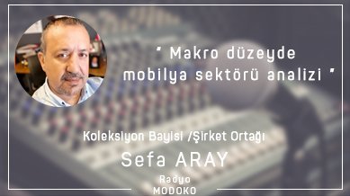 Sektörün Sesi programının konuğu Sefa Aray